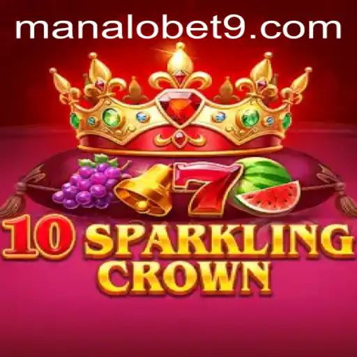 Exploring the World of 10SparklingCrown with ManaloBet