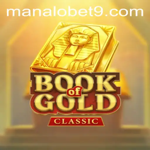 Exploring BookOfGoldClassic: A Timeless Adventure with ManaloBet