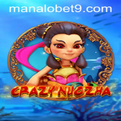 Exploring the World of CrazyNuoZha and Its Connection to ManaloBet