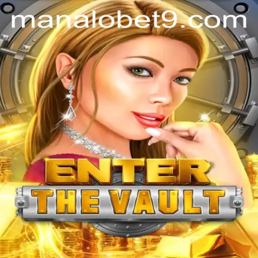 EntertheVault: A Thrilling New Adventure with ManaloBet