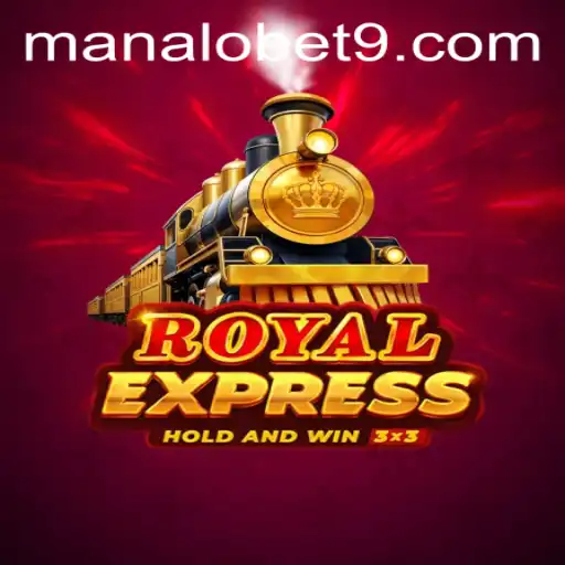 RoyalExpress: The Ultimate Adventure in Online Gaming with ManaloBet