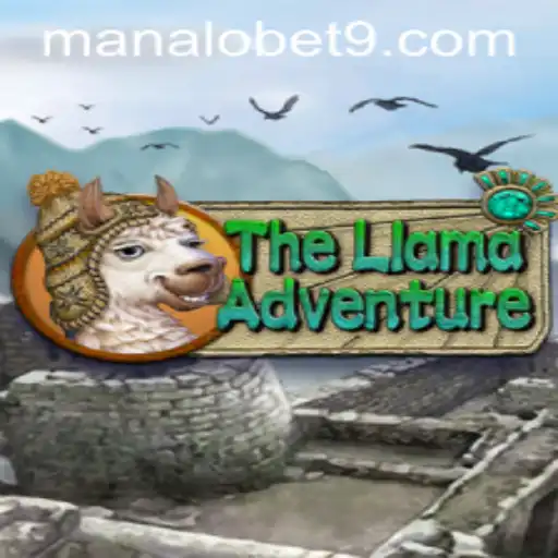The Llama Adventure: Exploring the Enchanting World of TheLlamaAdventure and ManaloBet