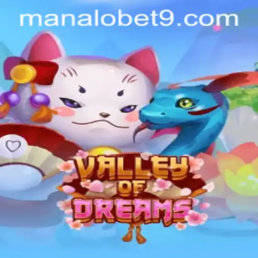 Discover the Enchanting World of ValleyofDreams with ManaloBet